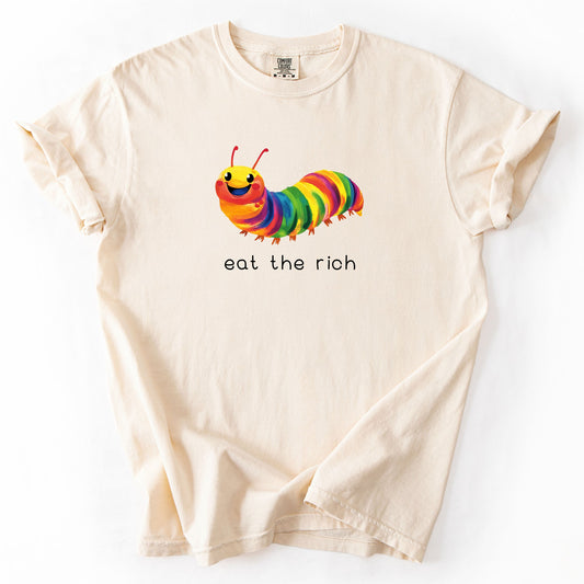 Eat The Rich, Hungry, Caterpillar, Colorful, Funny, Cute Tshirt Comfort Colors T-Shirt
