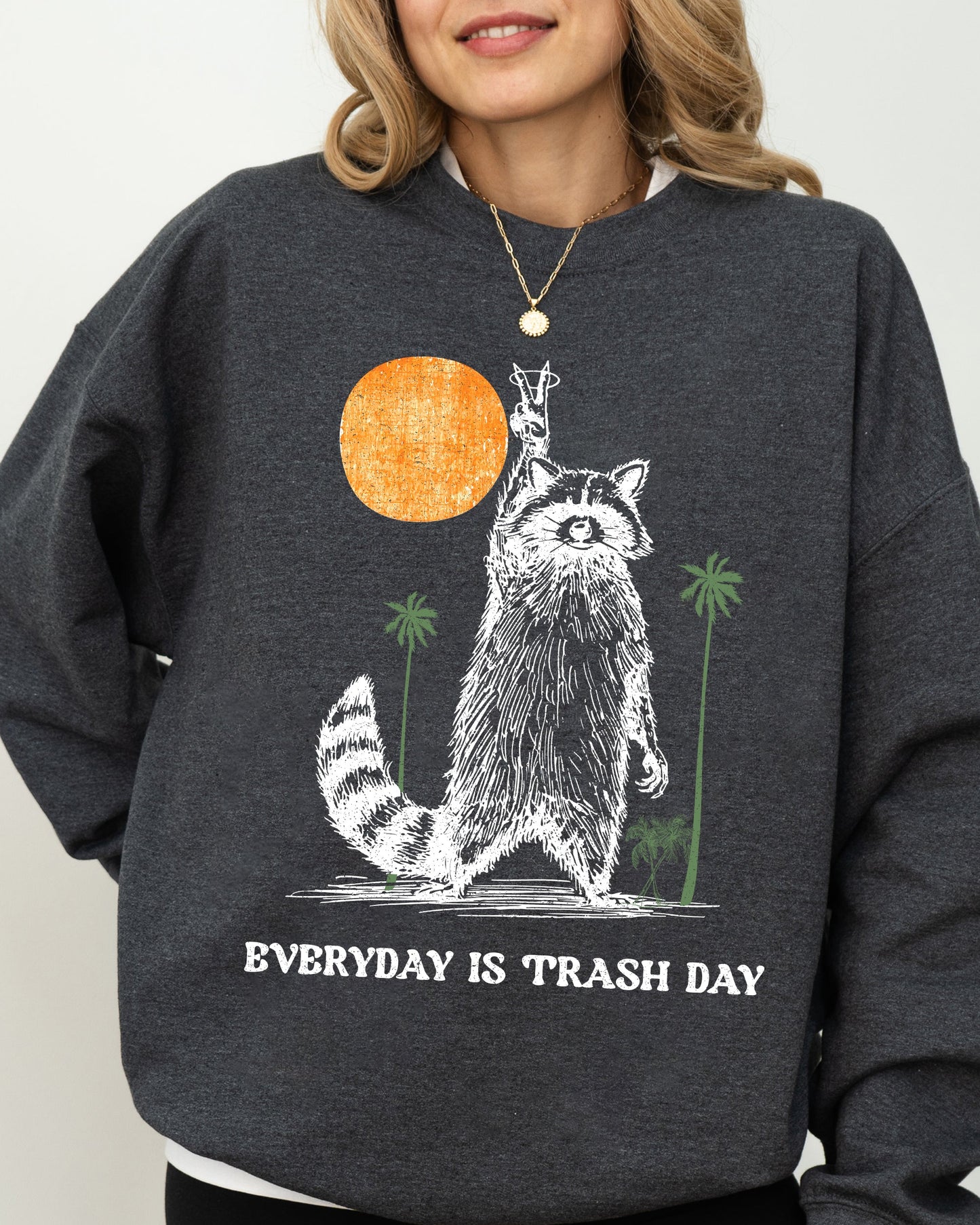 Everyday Is Trash Day, Funny, Raccoon, Meme, Aesthetic Sweatshirt