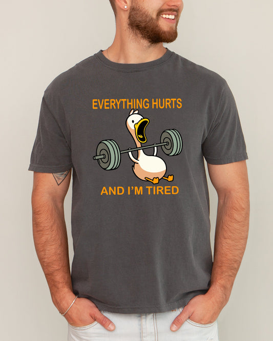 Everything Hurts and I'm Tired, Funny Duck, Gym Life, Exercise, Lifting, Aesthetic, Meme, Trendy Shirt Comfort Colors T-Shirt
