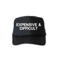 Expensive & Difficult, Sassy, Funny, Black Snapback Trucker Hat