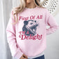 First Of All I'm A Delight, Possum, Trendy, Funny, Sarcastic Sweatshirt