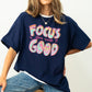 Focus On The Good, Retro, Groovy, Positivity, Mental Health Tshirt Comfort Colors T-Shirt