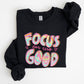 Focus On The Good, Retro, Groovy, Positivity, Mental Health Sweatshirt