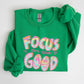 Focus On The Good, Retro, Groovy, Positivity, Mental Health Sweatshirt