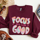 Focus On The Good, Retro, Groovy, Positivity, Mental Health Sweatshirt