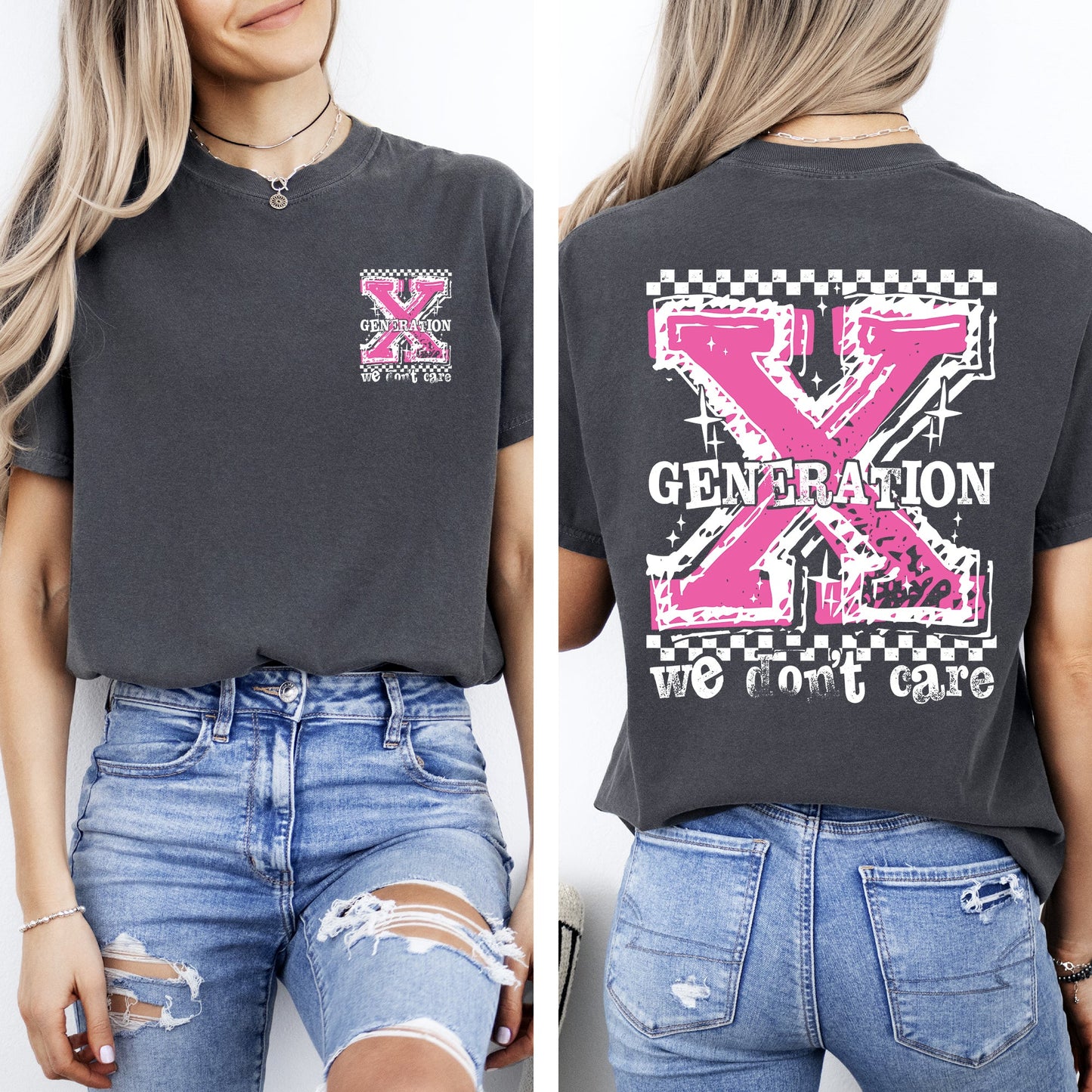 Gen X, We Don't Care, Generation X, Funny, Sassy, Front and Back, Comfort Colors T-Shirt