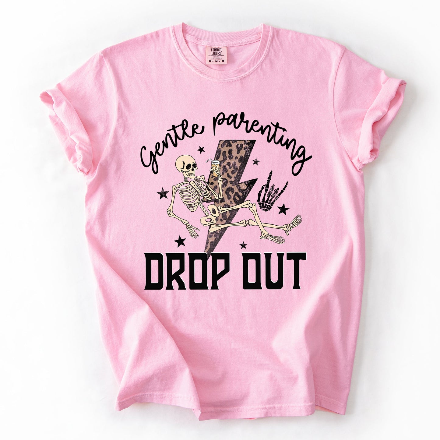 Gentle Parenting Drop Out, Funny, Mama, Mother's Day Tshirt Comfort Colors T-Shirt