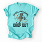 Gentle Parenting Drop Out, Funny, Mama, Mother's Day Tshirt Comfort Colors T-Shirt