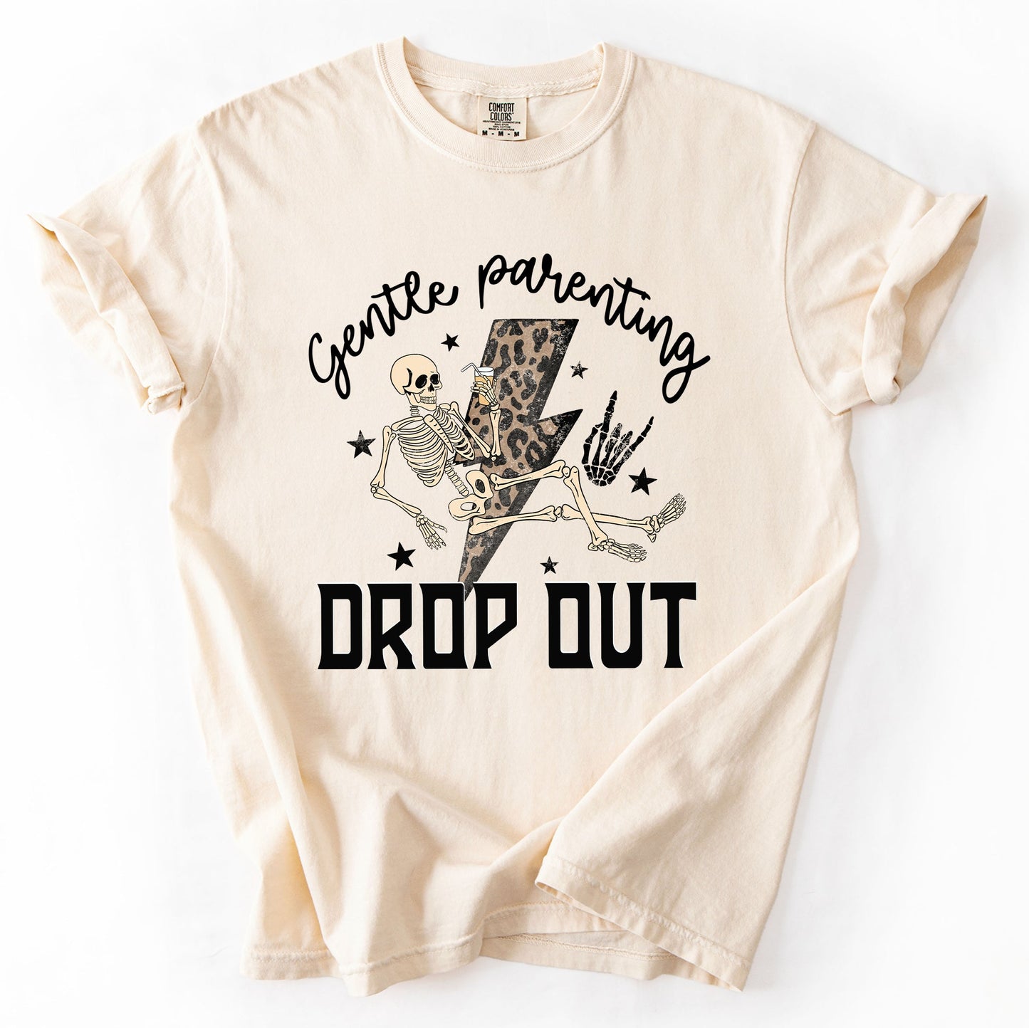Gentle Parenting Drop Out, Funny, Mama, Mother's Day Tshirt Comfort Colors T-Shirt