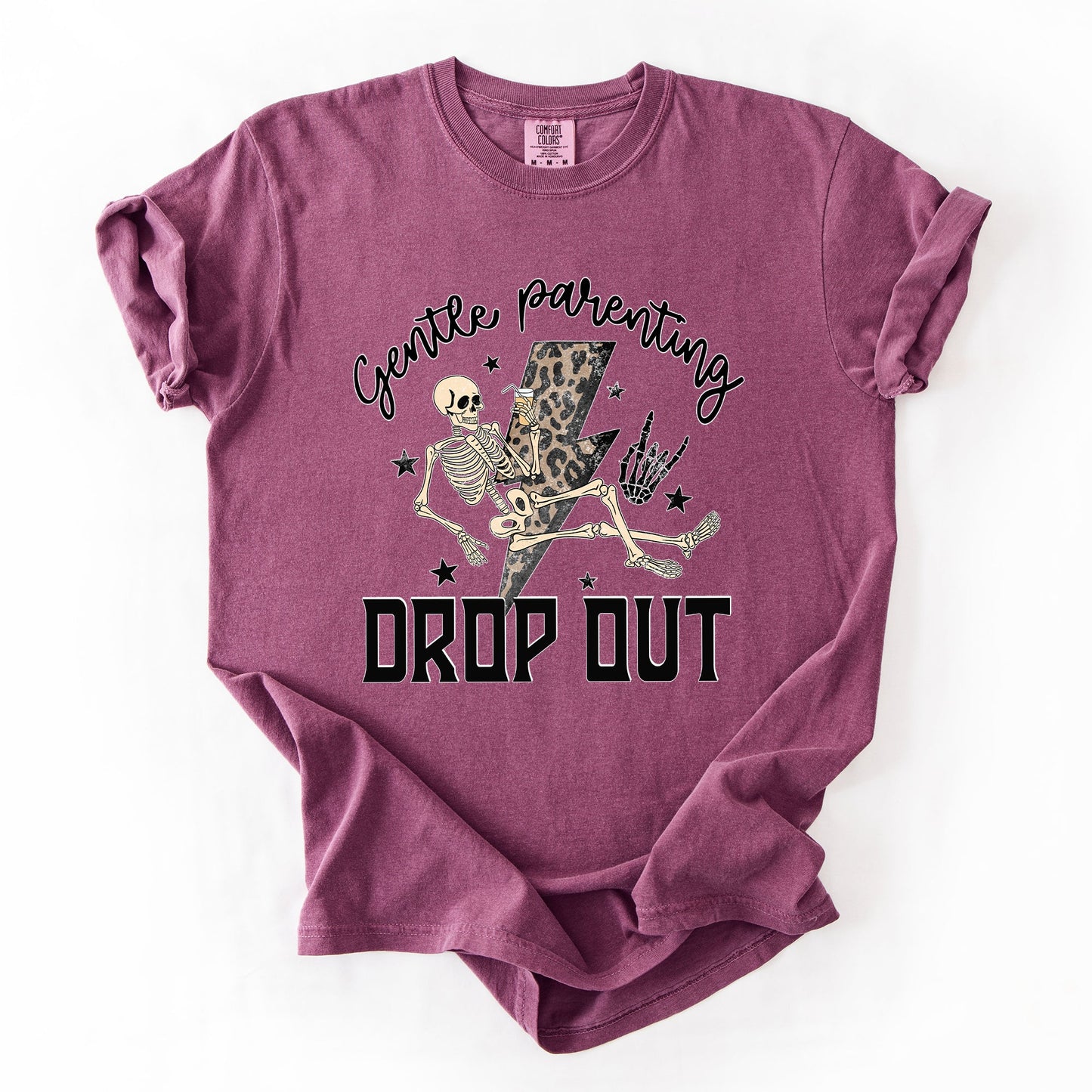 Gentle Parenting Drop Out, Funny, Mama, Mother's Day Tshirt Comfort Colors T-Shirt