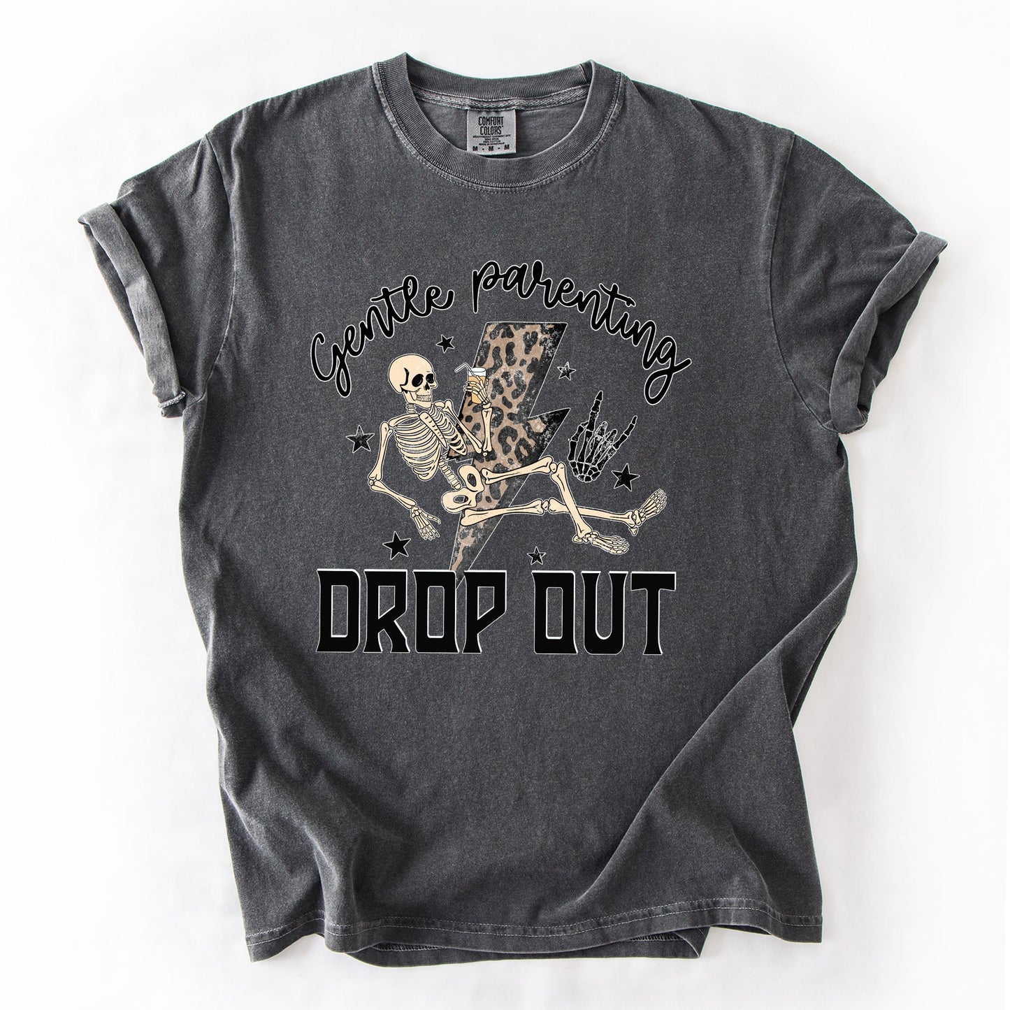 Gentle Parenting Drop Out, Funny, Mama, Mother's Day Tshirt Comfort Colors T-Shirt