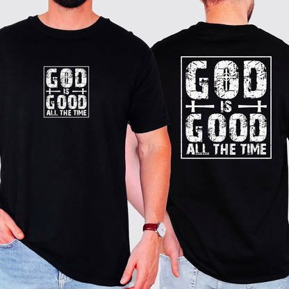 God Is Good All The Time, Faith, Jesus, Christian, Religious, Faith, Gospel Tshirt Comfort Colors T-Shirt