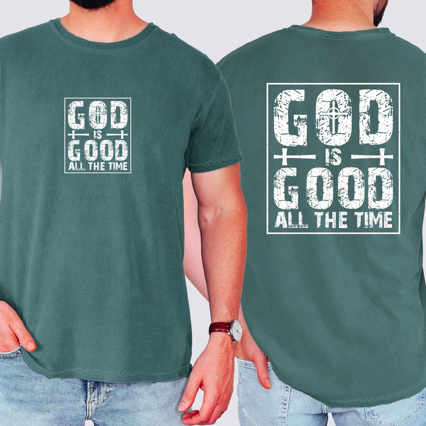 God Is Good All The Time, Faith, Jesus, Christian, Religious, Faith, Gospel Tshirt Comfort Colors T-Shirt