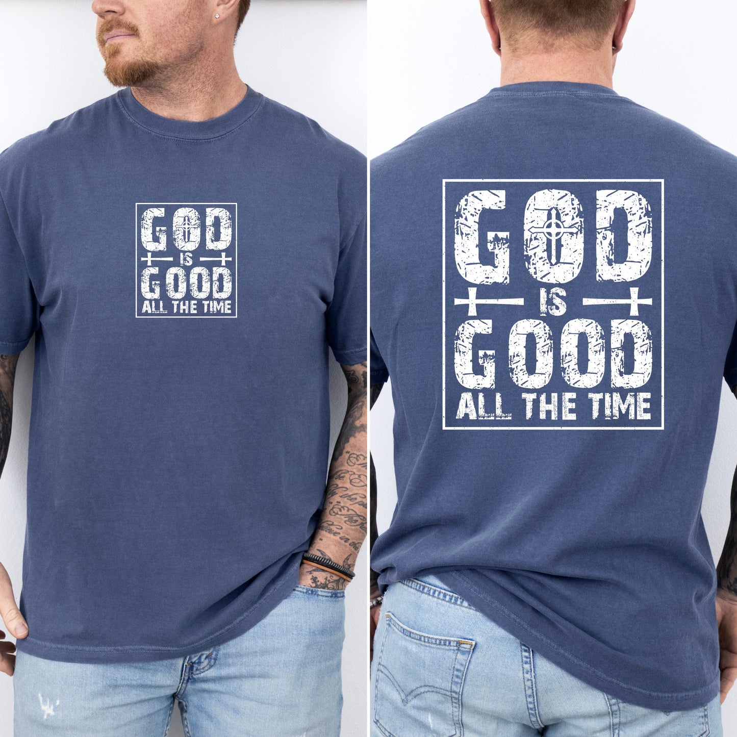 God Is Good All The Time, Faith, Jesus, Christian, Religious, Faith, Gospel Tshirt Comfort Colors T-Shirt