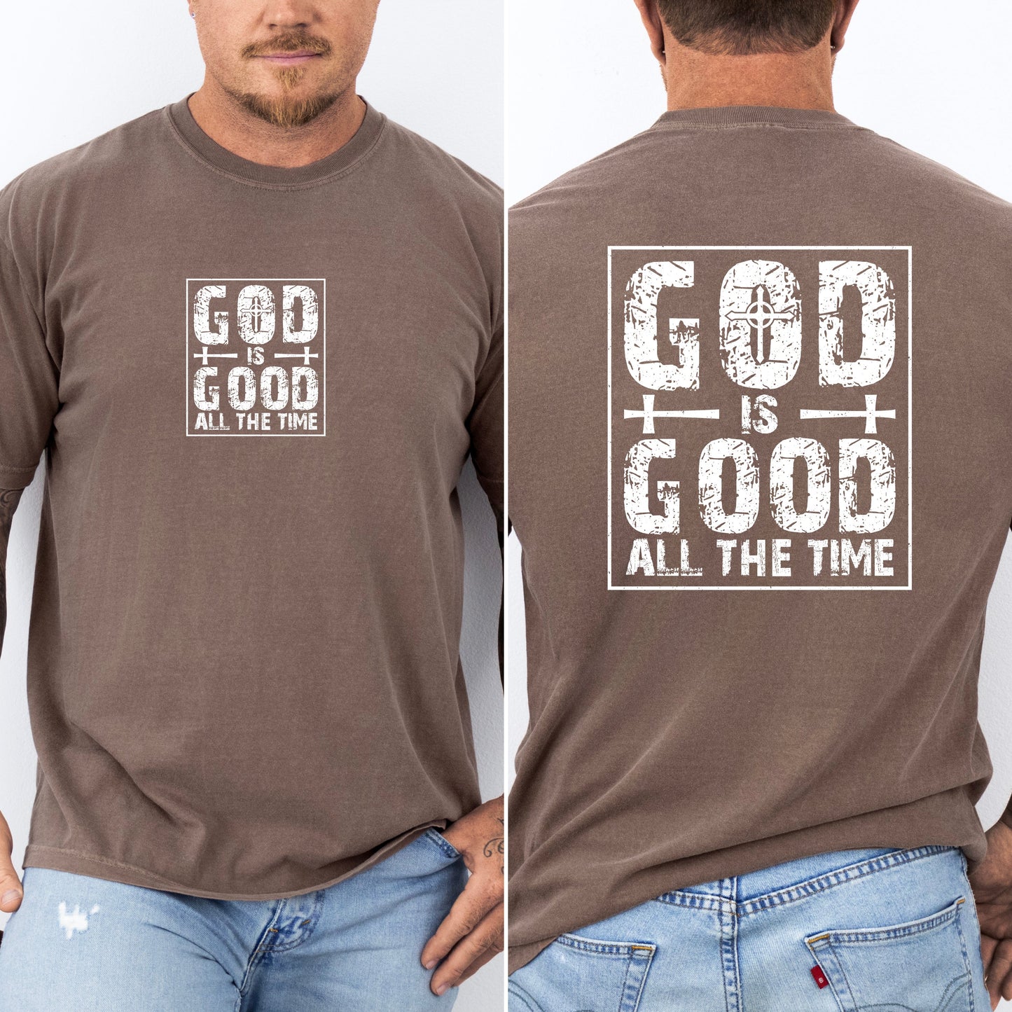 God Is Good All The Time, Faith, Jesus, Christian, Religious, Faith, Gospel Tshirt Comfort Colors T-Shirt