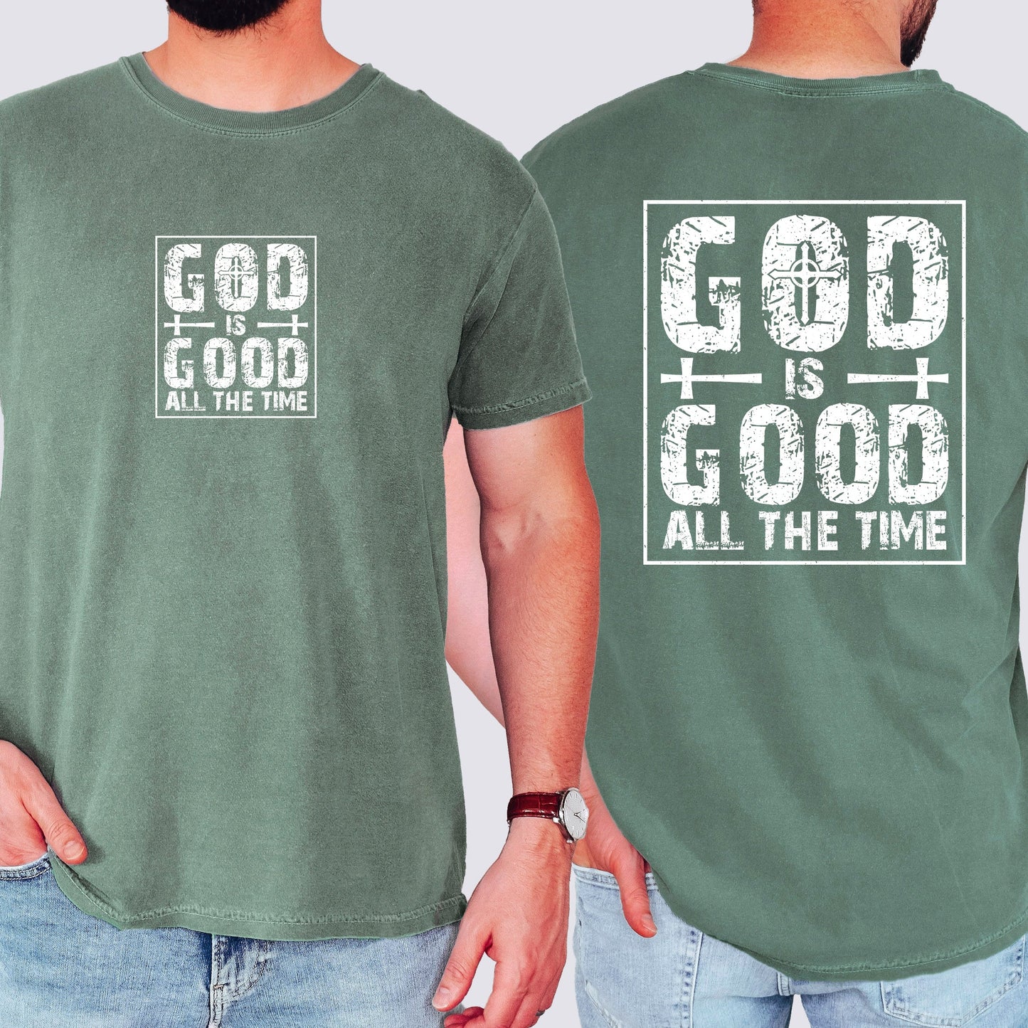 God Is Good All The Time, Faith, Jesus, Christian, Religious, Faith, Gospel Tshirt Comfort Colors T-Shirt