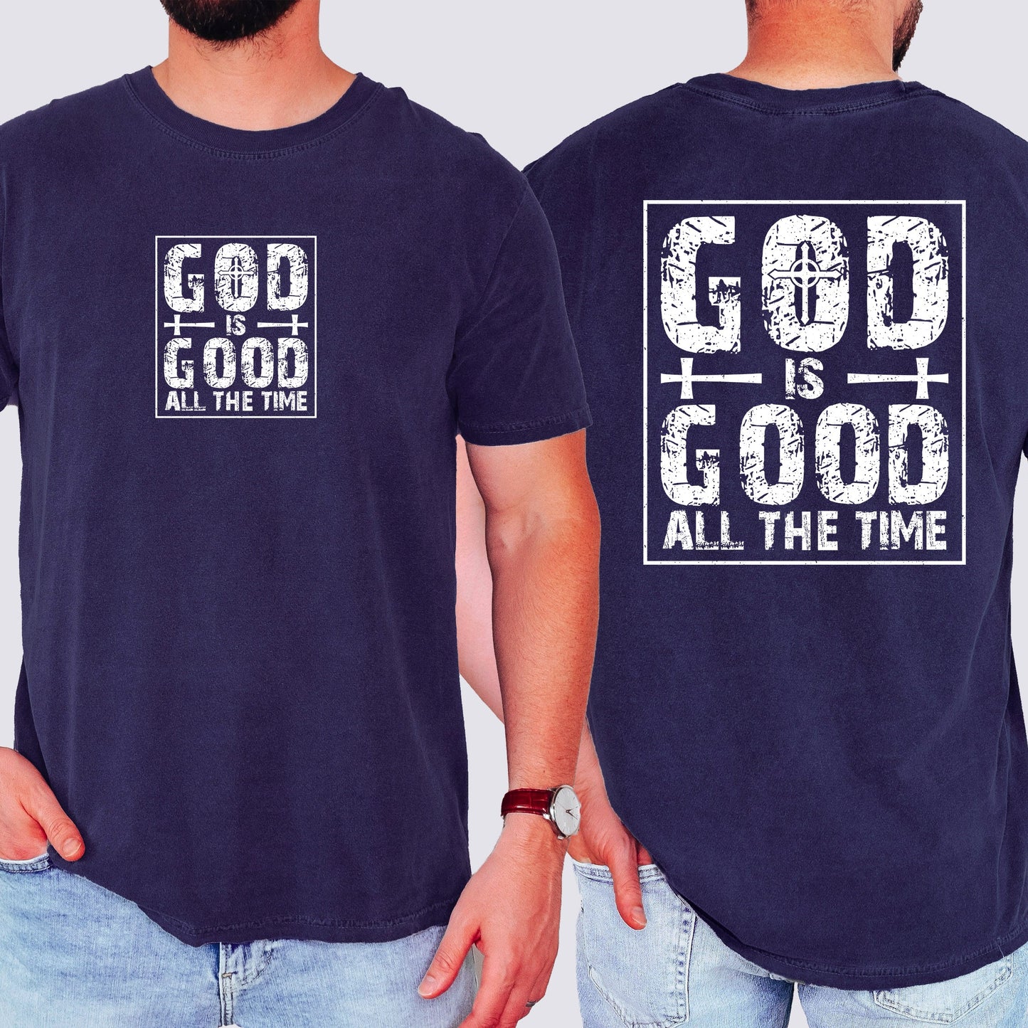 God Is Good All The Time, Faith, Jesus, Christian, Religious, Faith, Gospel Tshirt Comfort Colors T-Shirt