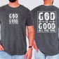 God Is Good All The Time, Faith, Jesus, Christian, Religious, Faith, Gospel Tshirt Comfort Colors T-Shirt