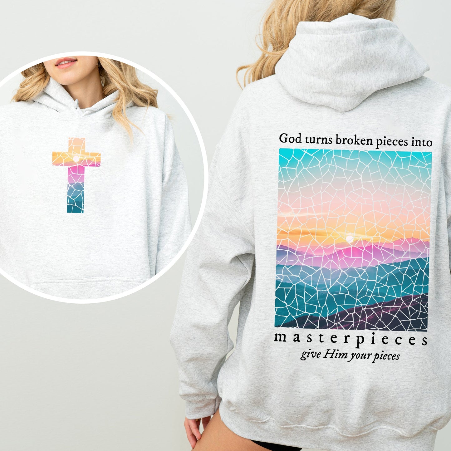 God Turns Broken Pieces Into Masterpieces, Give Him Your Pieces, Front and Back, Religious, Gospel, Faith, Jesus, Christian Hoodie, Hooded Sweatshirt