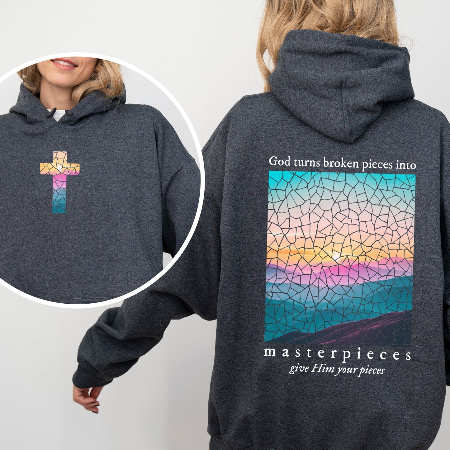 God Turns Broken Pieces Into Masterpieces, Give Him Your Pieces, Front and Back, Religious, Gospel, Faith, Jesus, Christian Hoodie, Hooded Sweatshirt