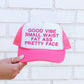 Good Vibe Small Waist Fat Ass Pretty Face, Sassy, Funny, Bright Pink Snapback Trucker Hat
