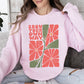 Grow Your Own Way, Retro Flowers Sweatshirt