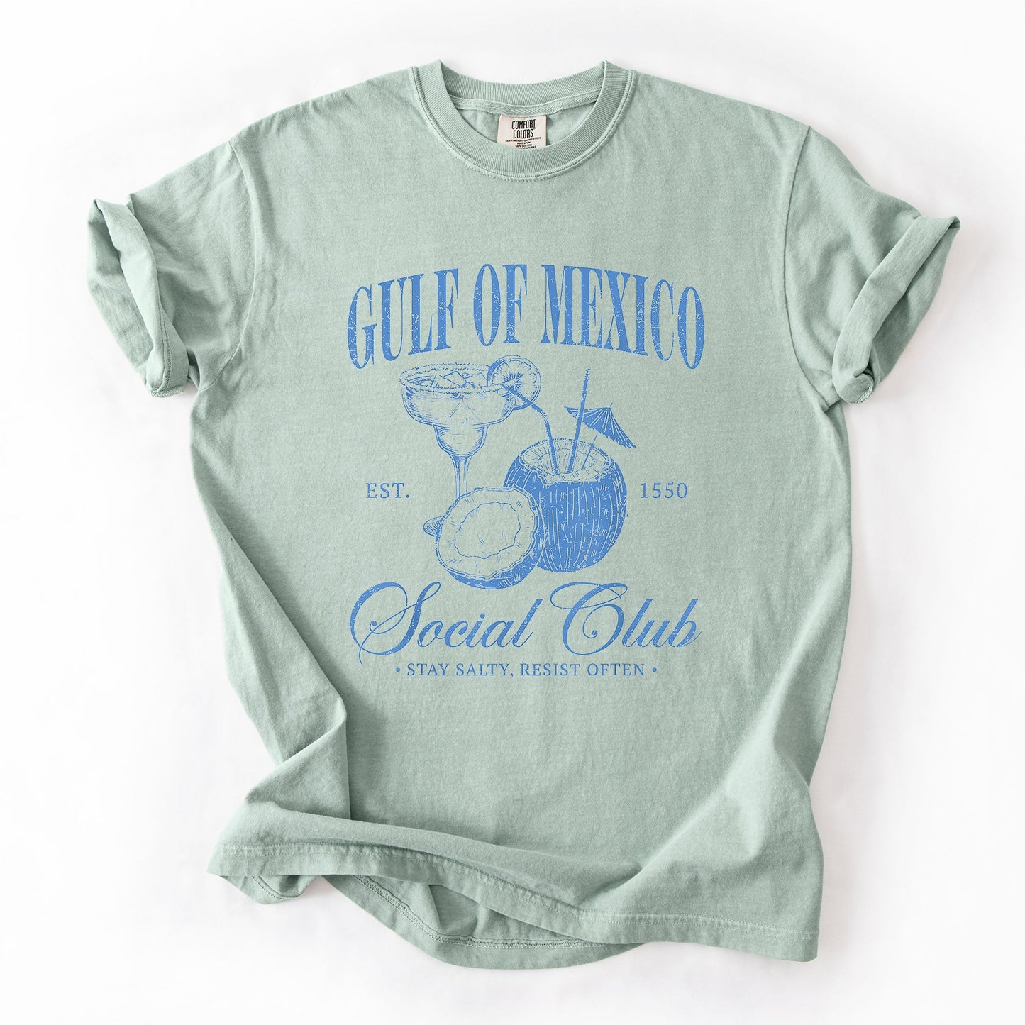 Gulf Of Mexico, Social Club, Stay Salty, Resist, Established 1550 Tshirt Comfort Colors T-Shirt