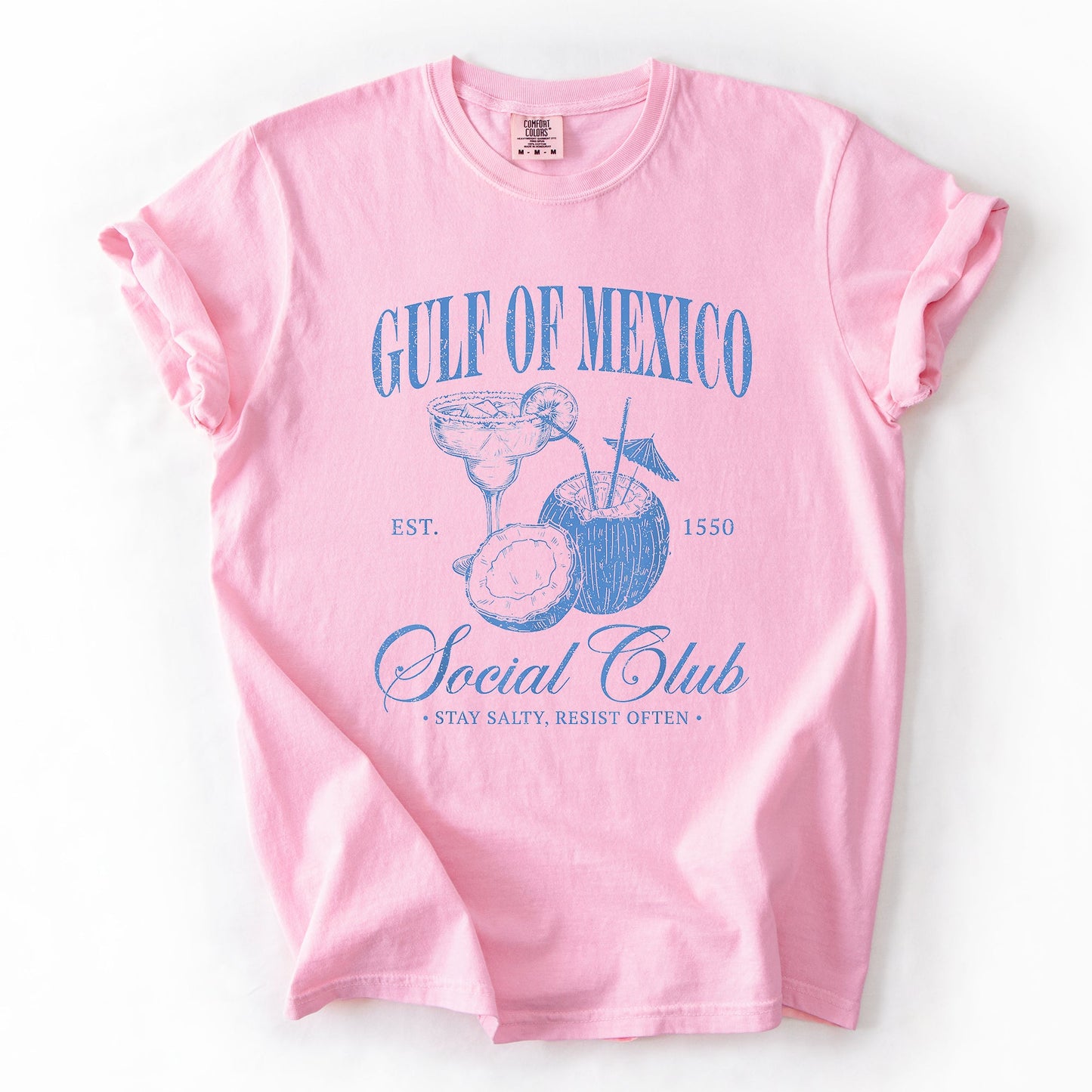 Gulf Of Mexico, Social Club, Stay Salty, Resist, Established 1550 Tshirt Comfort Colors T-Shirt