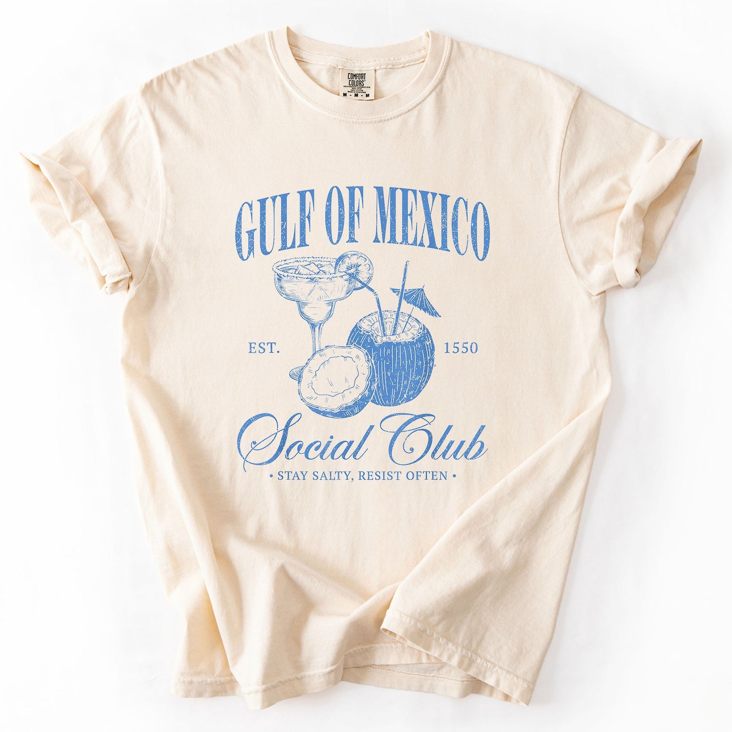 Gulf Of Mexico, Social Club, Stay Salty, Resist, Established 1550 Tshirt Comfort Colors T-Shirt