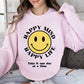 Happy Mind Happy Life, Mental Health, Self Love Sweatshirt