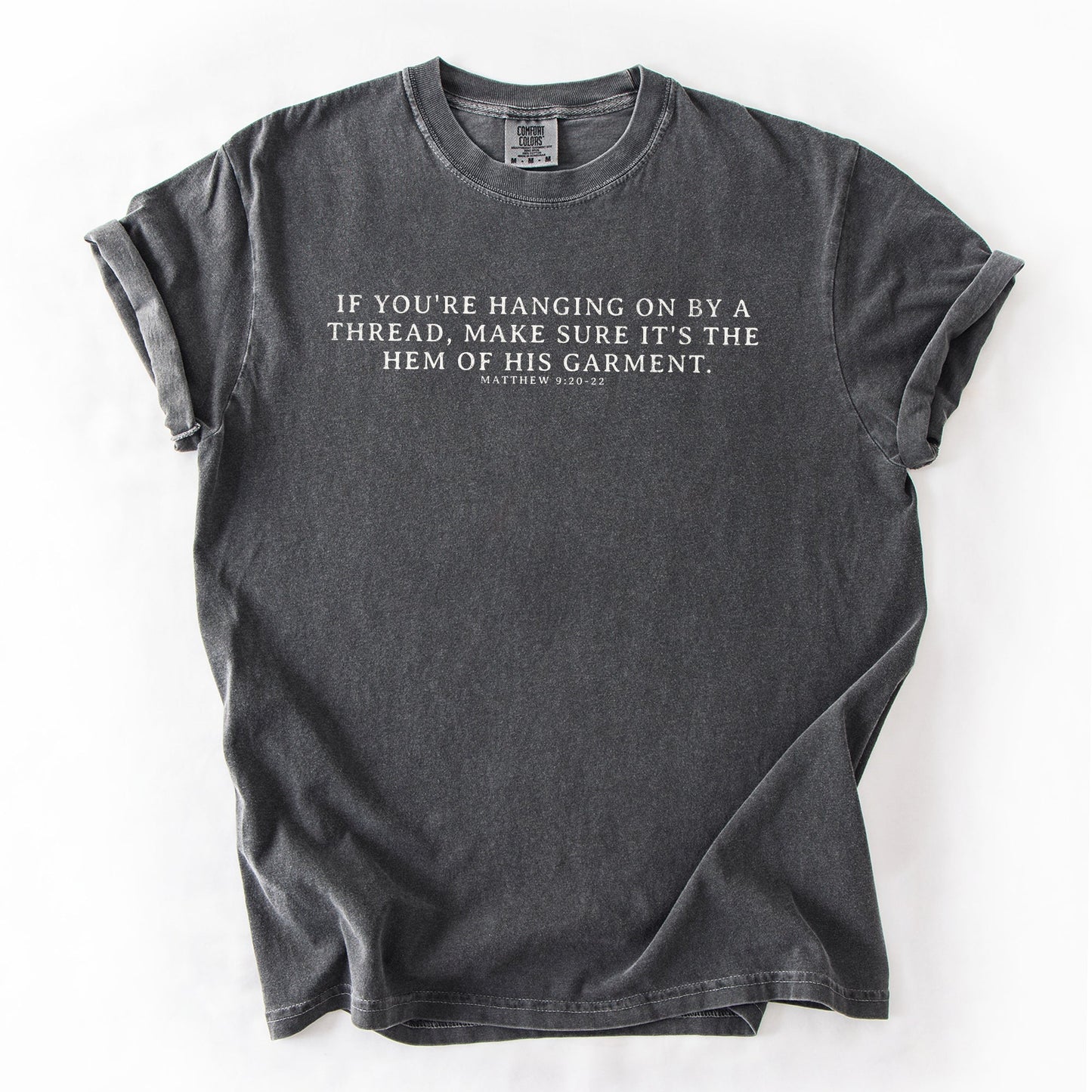 Hem Of His Garment, Faith, Gospel, Jesus Tshirt Comfort Colors T-Shirt