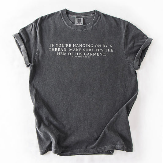 Hem Of His Garment, Faith, Gospel, Jesus Tshirt Comfort Colors T-Shirt