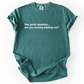 Hey Quick Question, Are You Kidding Me, Vulgar, Sassy, Sarcastic, Minimalist, Funny, Comfort Colors T-Shirt