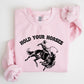 Hold Your Horses, Rodeo, Cowboy, Western Cowgirl Sweatshirt