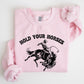 Hold Your Horses, Rodeo, Cowboy Sweatshirt
