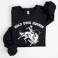 Hold Your Horses, Rodeo, Cowboy Sweatshirt