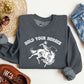 Hold Your Horses, Rodeo, Cowboy Sweatshirt