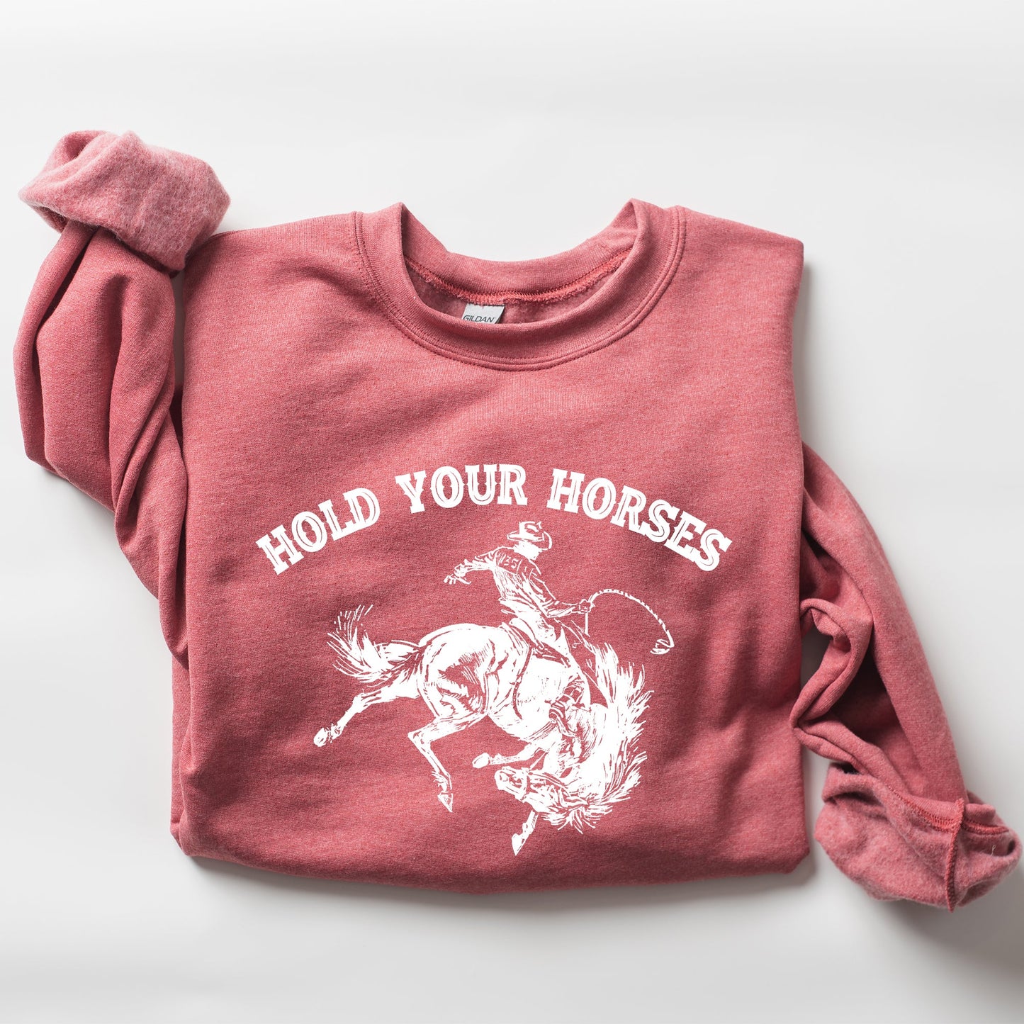Hold Your Horses, Rodeo, Cowboy Sweatshirt