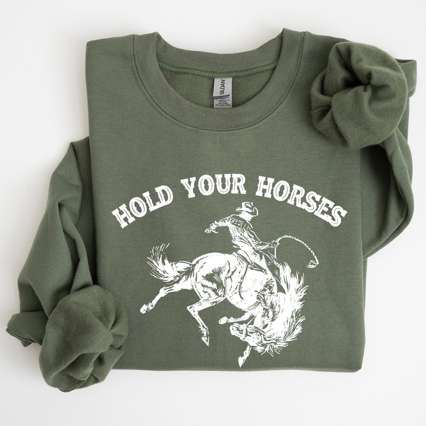 Hold Your Horses, Rodeo, Cowboy Sweatshirt