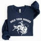Hold Your Horses, Rodeo, Cowboy Sweatshirt
