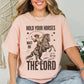 Hold Your Horses, Wait On The Lord, Christian, Jesus, Gospel, Faith, Saved Tshirt Comfort Colors T-Shirt
