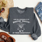 How Am I Supposed To Be Rootin Tootin Sweatshirt