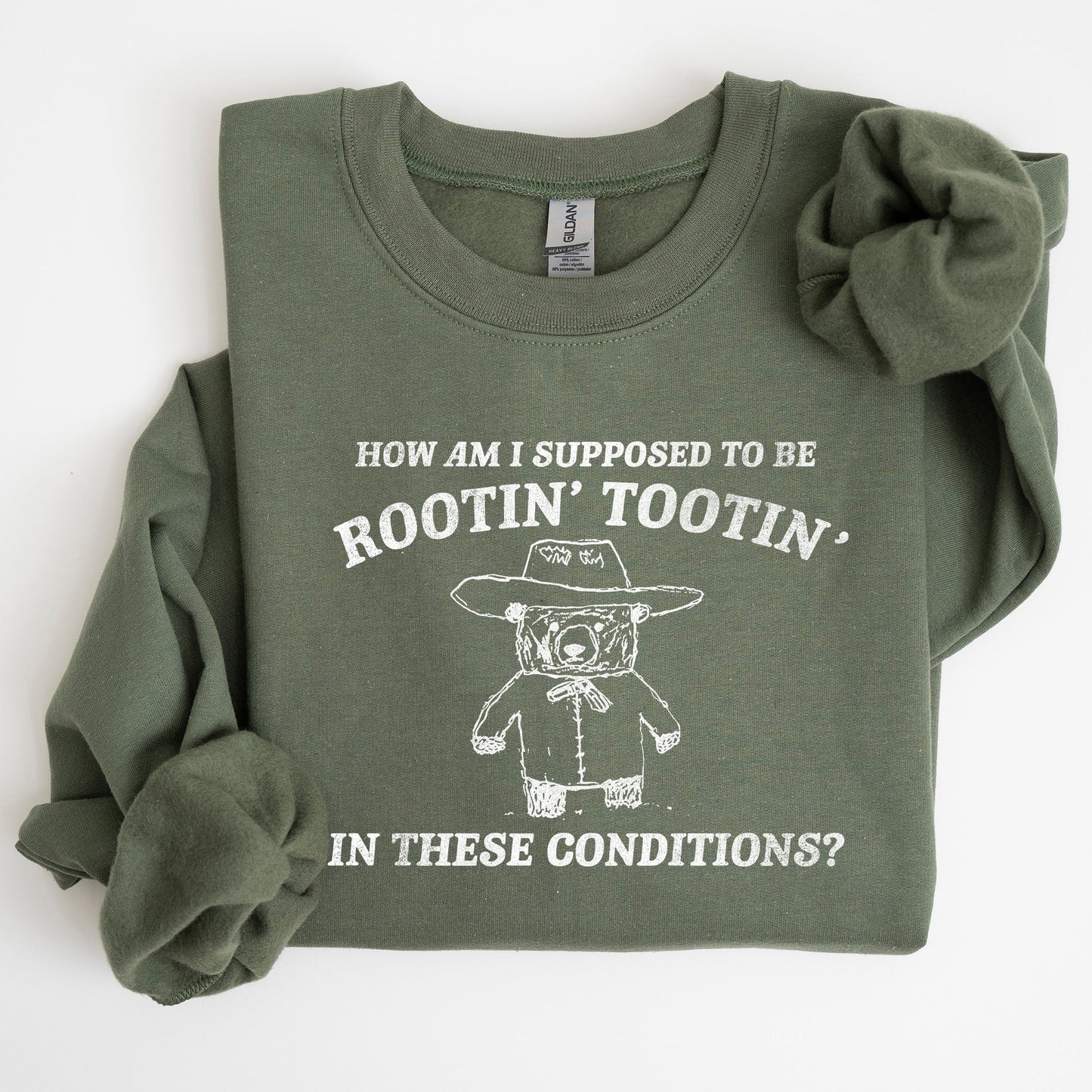 How Am I Supposed To Be Rootin Tootin Sweatshirt