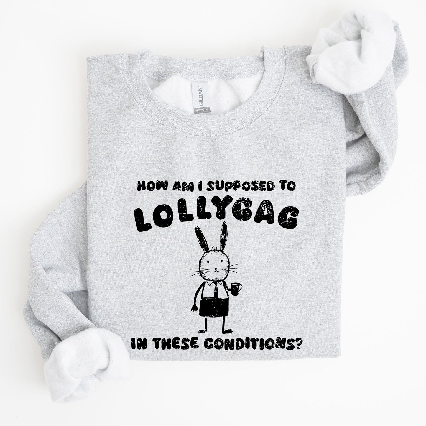 How Am I Supposed To Lollygag, Rabbit, Bunny, Meme, Aesthetic, Funny Sweatshirt