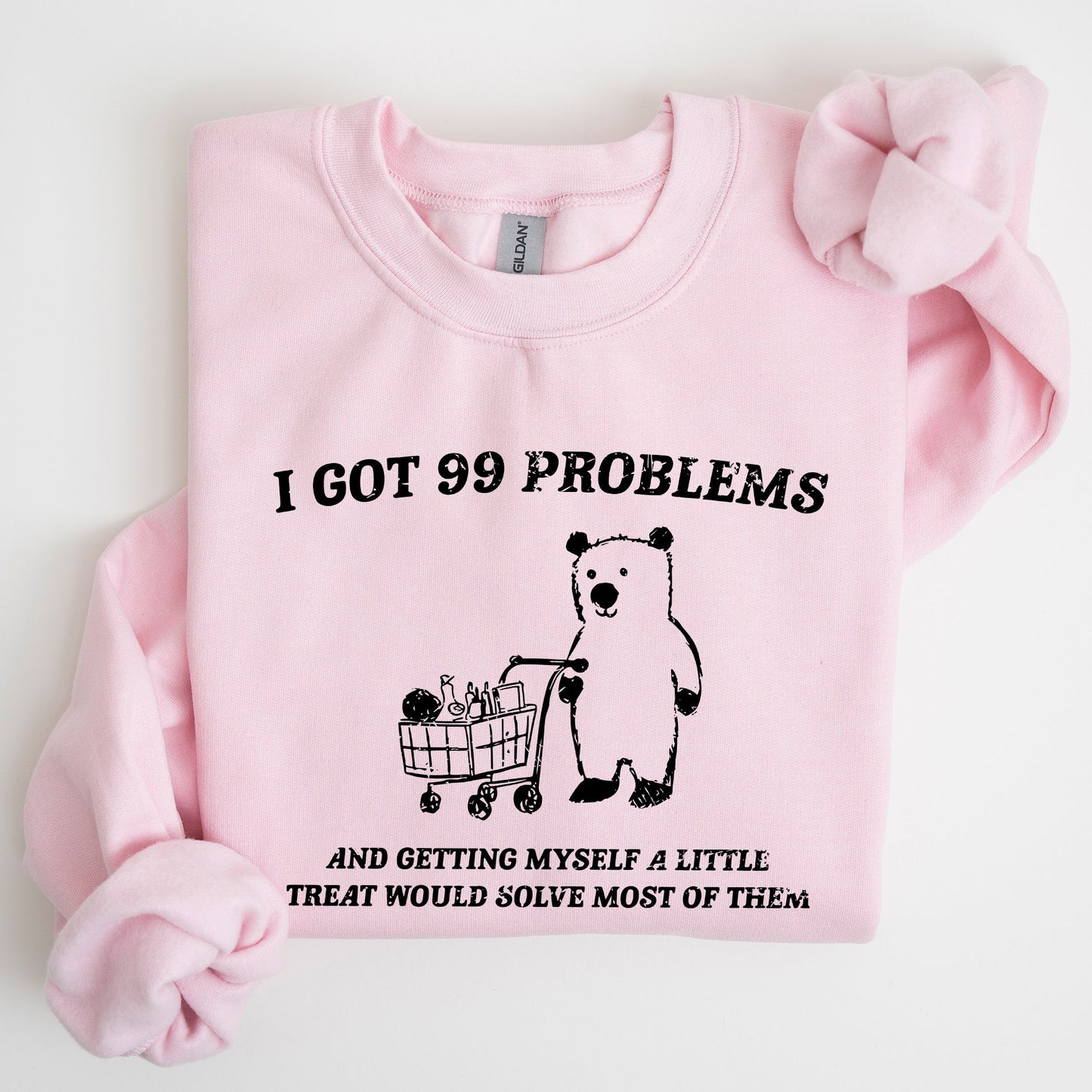 I Got 99 Problems, Bear, Funny, Aesthetic Sweatshirt