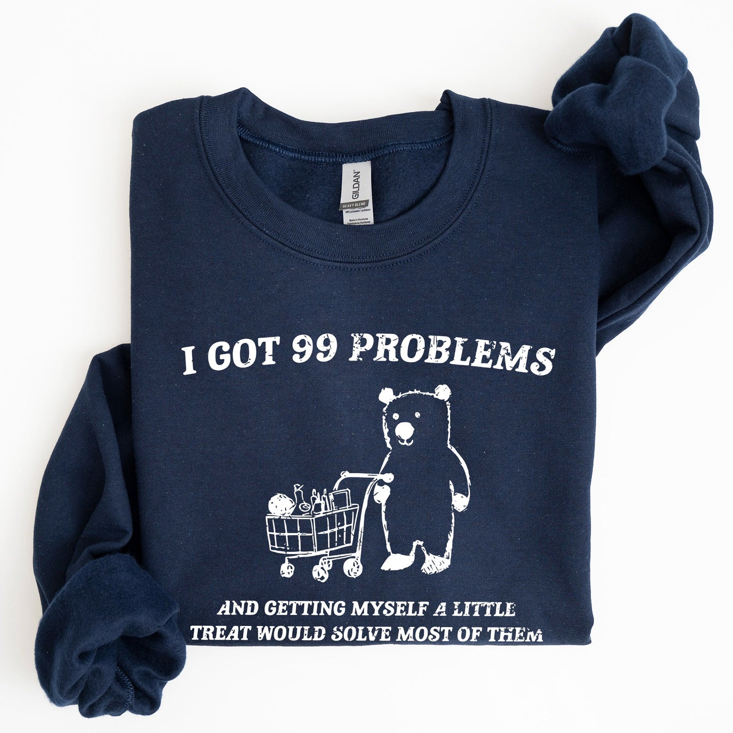 I Got 99 Problems, Bear, Funny, Aesthetic Sweatshirt