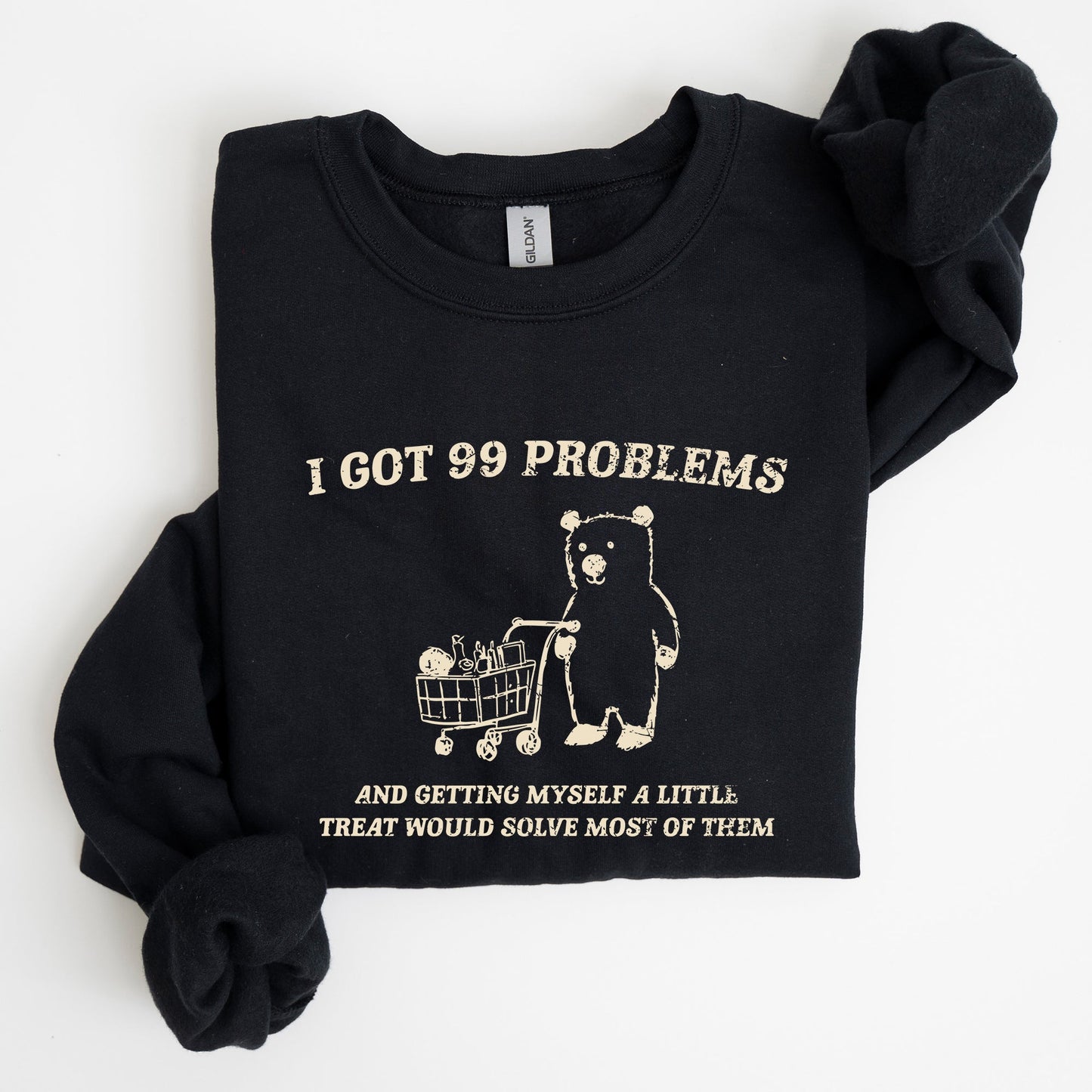 I Got 99 Problems, Snack, Bear, Meme, Aesthetic, Funny Sweatshirt