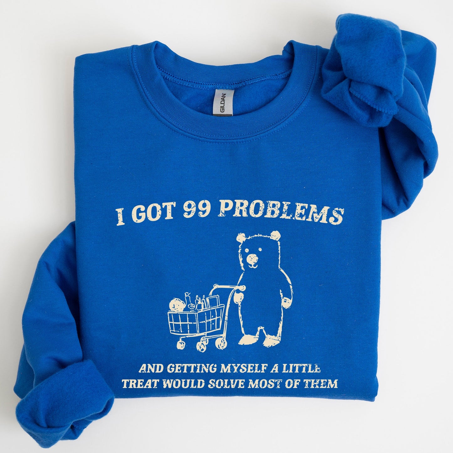 I Got 99 Problems, Snack, Bear, Meme, Aesthetic, Funny Sweatshirt