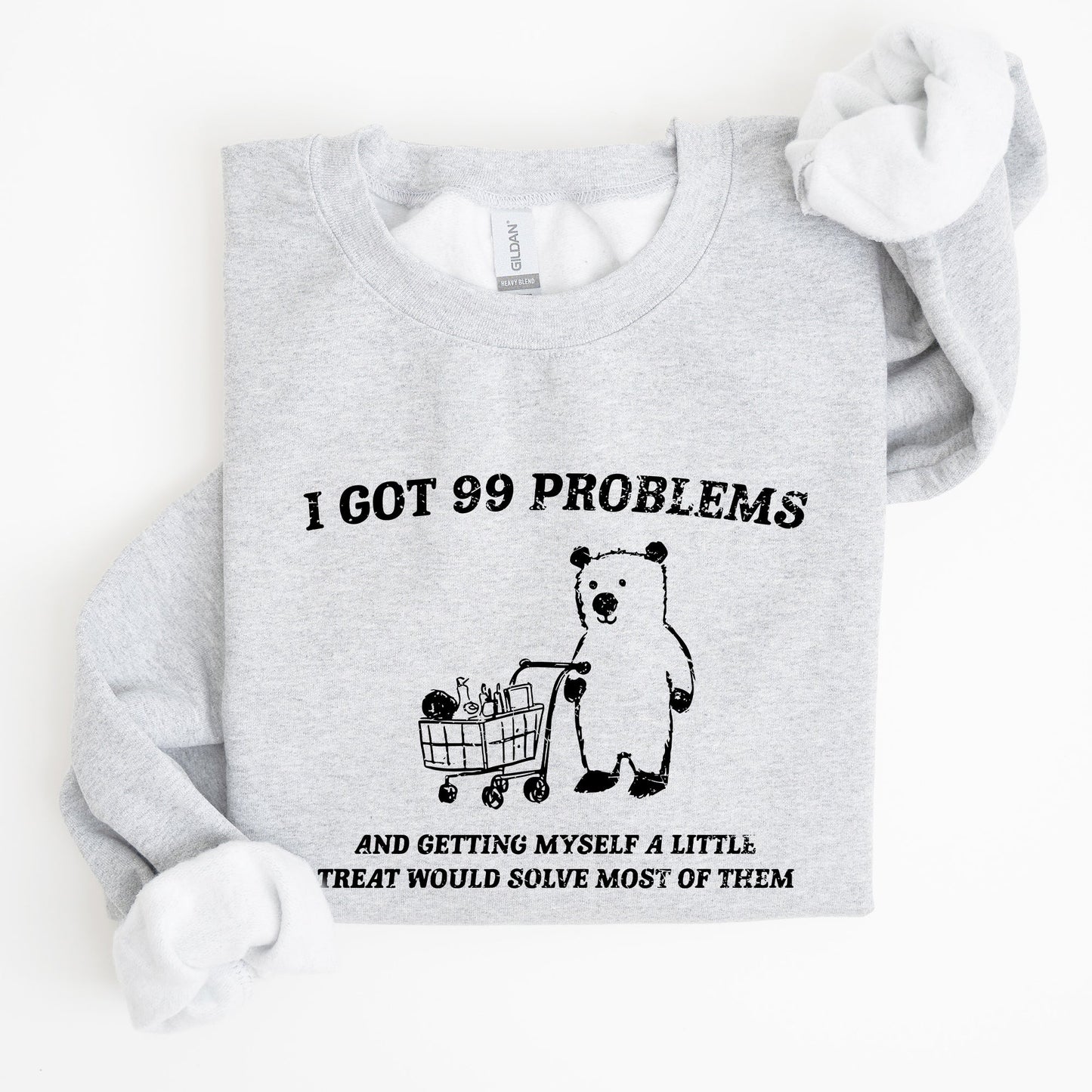I Got 99 Problems, Snack, Bear, Meme, Aesthetic, Funny Sweatshirt