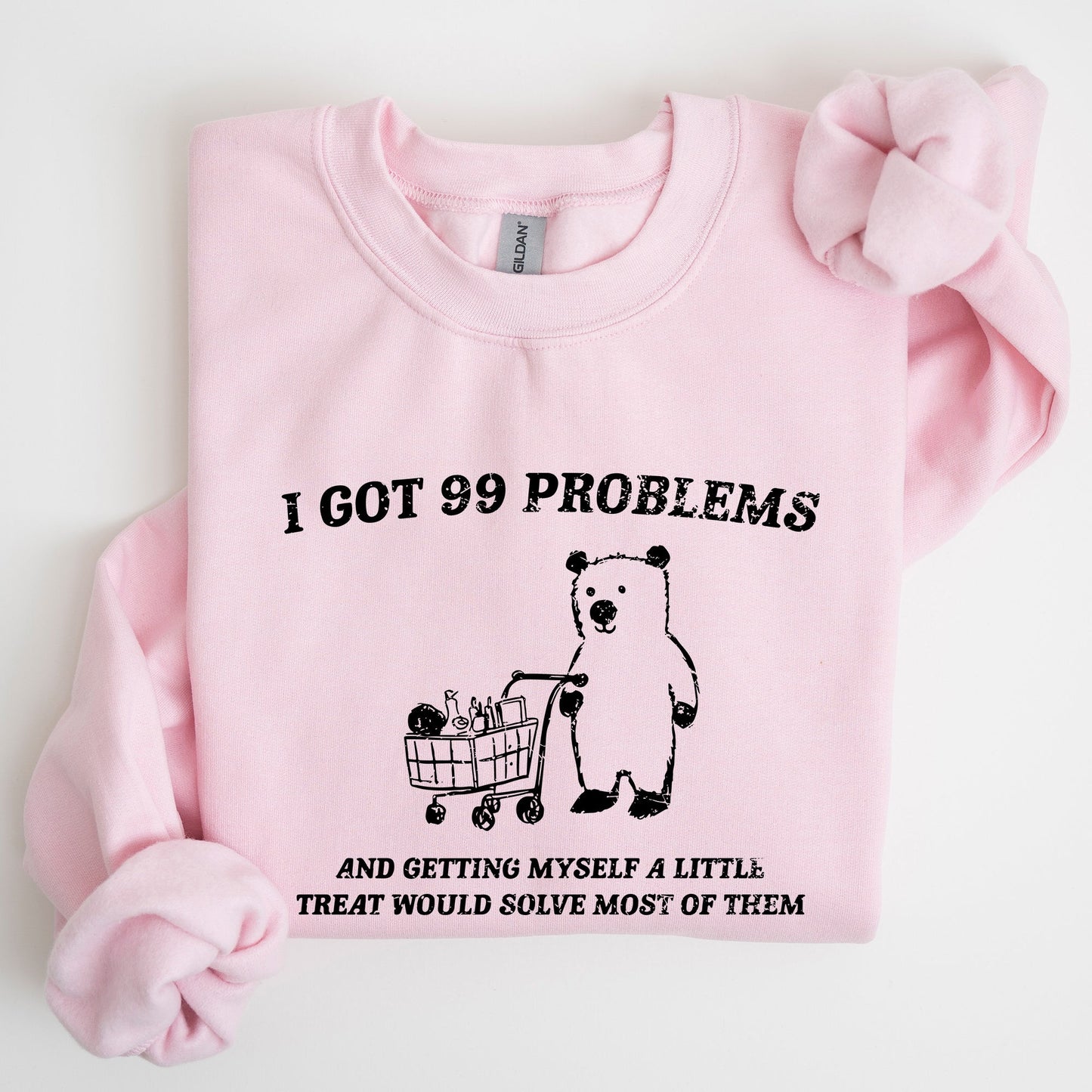 I Got 99 Problems, Snack, Bear, Meme, Aesthetic, Funny Sweatshirt